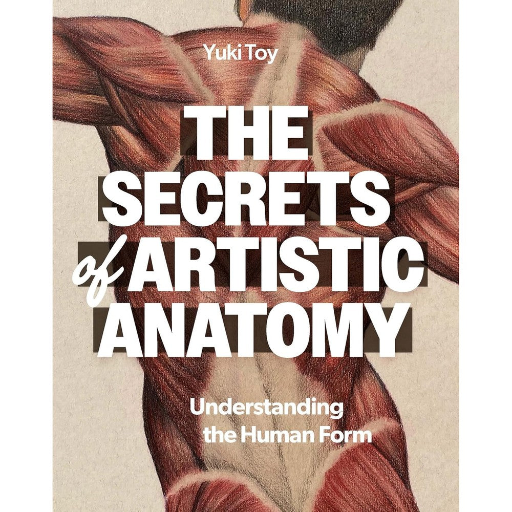 The Secrets of Artistic Anatomy: Understanding the Human Form