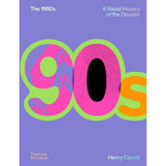 The 1990s: A Visual History of the Decade (Decades, 2)