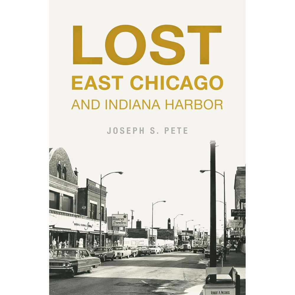 Lost East Chicago and Indiana Harbor