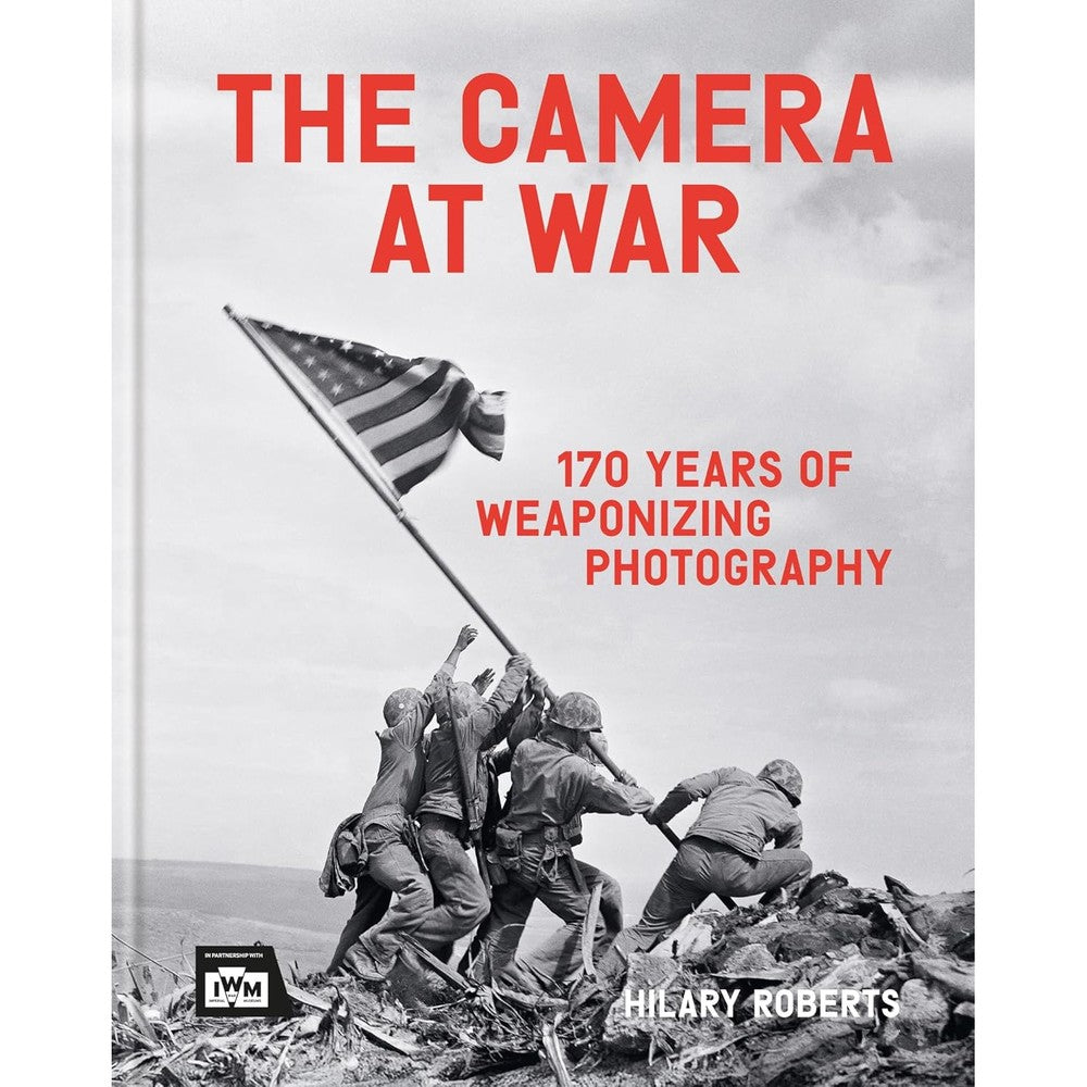 The Camera at War: 170 years of weaponizing photography
