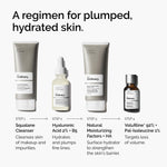 The Ordinary regimen for plumped hydrated skin - Squalane Cleanser, Hyaluronic Acid, Natural Moisturizing Factors, Volufiline 92%